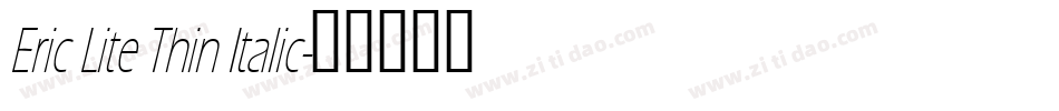Eric Lite Thin Italic字体转换